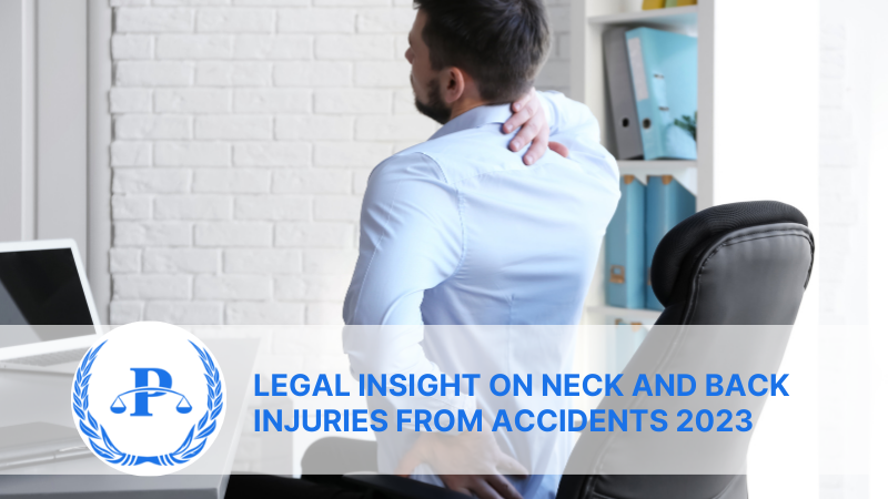legal insight On Neck and Back Injuries From Accidents 2023 | Pistiolas