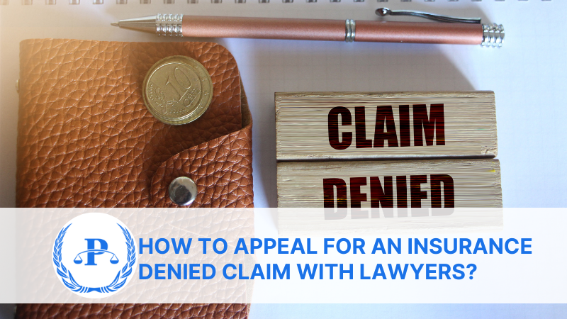 How to appeal for an insurance denied claim with lawyers | Pistiolas
