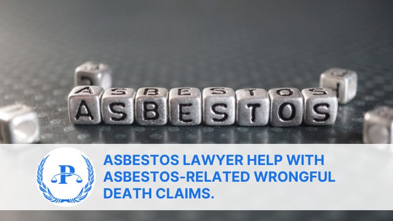 Asbestos lawyer help with asbestos-related wrongful death claims.