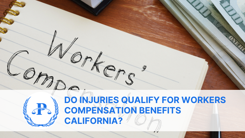 Do injuries qualify for Workers Compensation Benefits California?