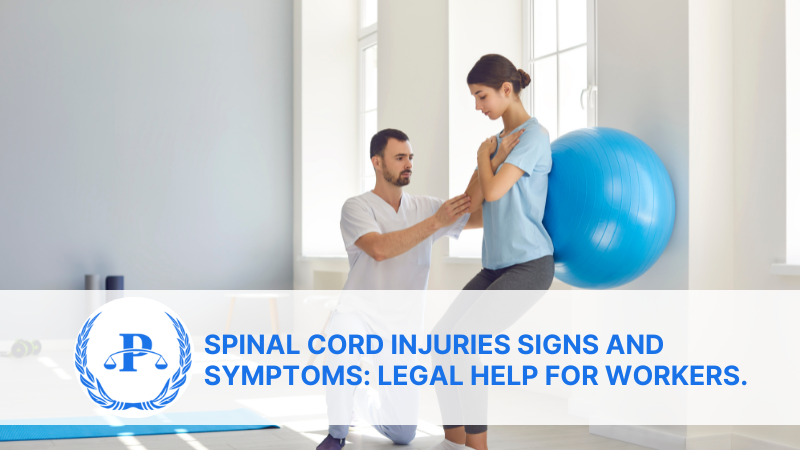 Spinal Cord Injuries Signs and Symptoms: Legal Help for Workers.