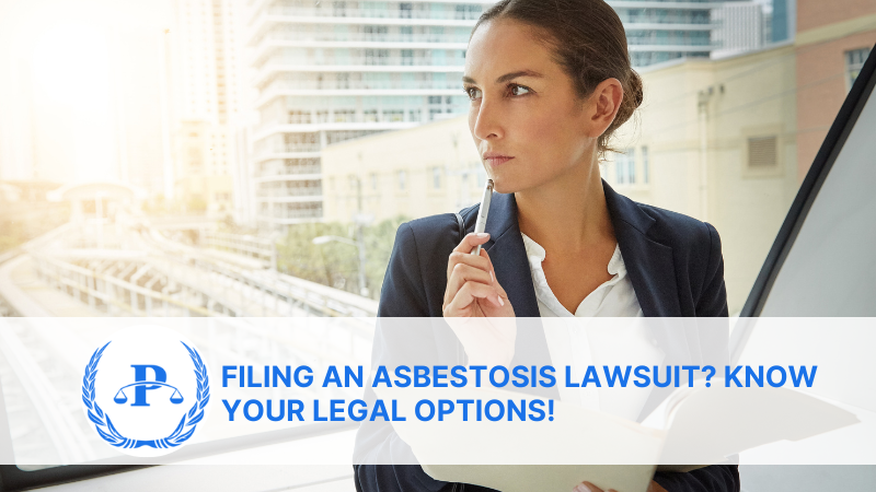 Filing an Asbestosis Lawsuit? Know Your Legal Options!