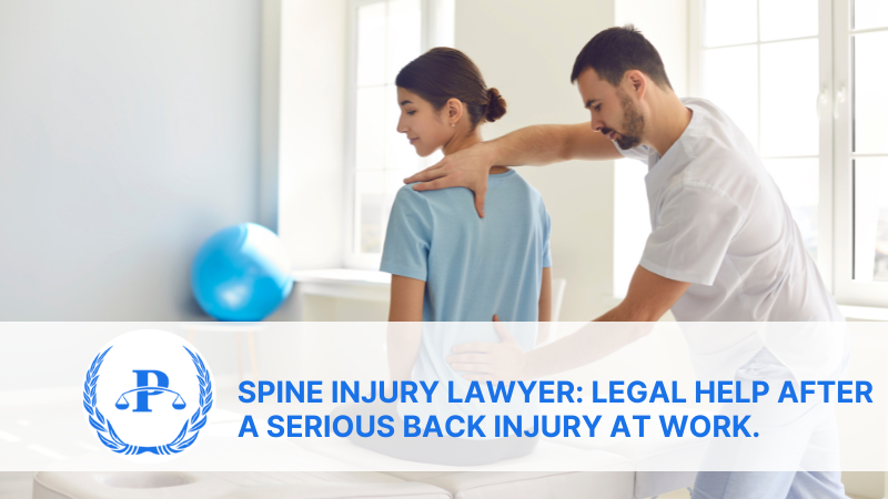 Spine Injury Lawyer: Workplace Injury Help.